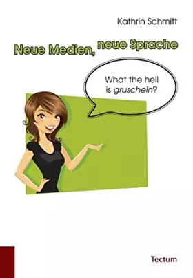 Couverture du produit · Neue Medien, neue Sprache: What the hell is gruscheln?