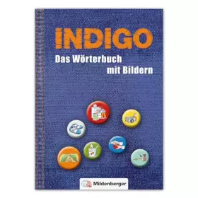 Couverture du produit · INDIGO - Das Wörterbuch mit Bildern | Bildwörterbuch für die Grundschule und den DaZ-Unterricht | 2. bis 8. Klasse