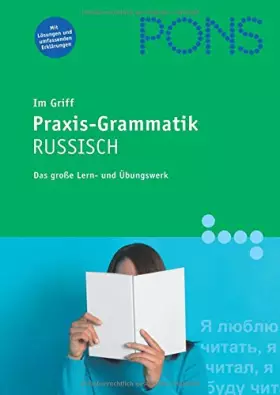 Couverture du produit · PONS Im Griff Praxis-Grammatik Russisch: umfangreich lernen, nachschlagen und üben