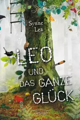 Couverture du produit · Leo und das ganze Glück: Nominiert für den Deutschen Jugendliteraturpreis 2014, Kategorie Kinderbuch