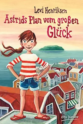 Couverture du produit · Astrids Plan vom großen Glück