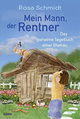 Couverture du produit · Mein Mann, der Rentner: Das geheime Tagebuch einer Ehefrau