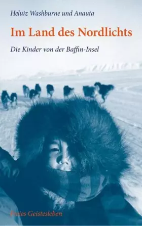 Couverture du produit · Im Land des Nordlichts: Die Kinder von der Baffin-Insel.