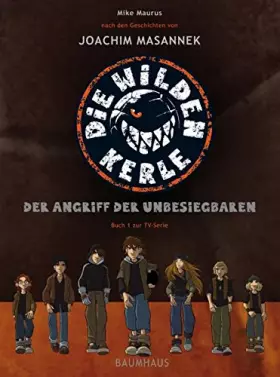 Couverture du produit · Die wilden Kerle, Buch zur TV-Serie, Teil 1: Der Angriff der Unbesiegbaren