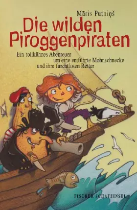 Couverture du produit · Die wilden Piroggenpiraten: Ein tollkühnes Abenteuer um eine entführte Mohnschnecke und ihre furchtlosen Retter