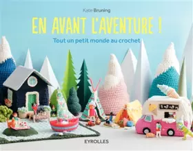 Couverture du produit · En avant l'aventure !: Tout un petit monde au crochet.