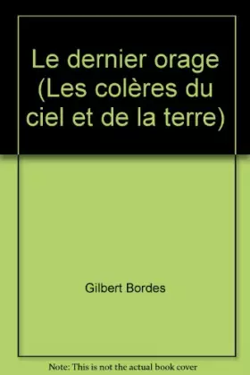 Couverture du produit · Le dernier orage (Les colères du ciel et de la terre)
