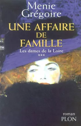 Couverture du produit · Les Dames de la Loire, tome 3 : Une affaire de famille
