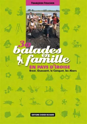 Couverture du produit · 30 balades en famille en pays d'Iroise: Brest, Ouessant, le Conquet, les abers
