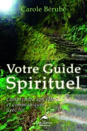 Couverture du produit · Votre Guide Spirituel - Comprendre son rôle et communiquer avec lui