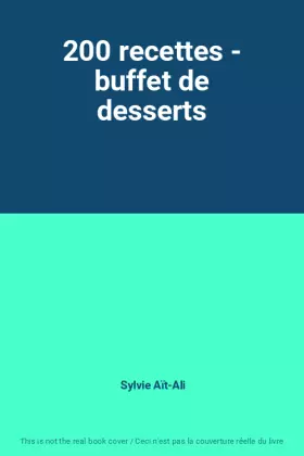 Couverture du produit · 200 recettes - buffet de desserts