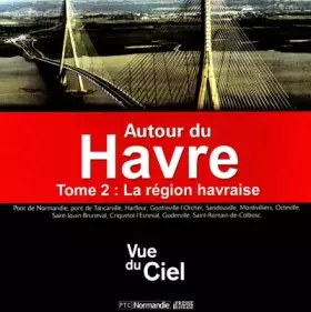 Couverture du produit · Autour du Havre Tome 2 : la R Gion Havraise