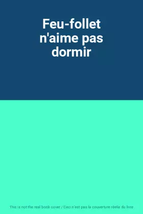 Couverture du produit · Feu-follet n'aime pas dormir