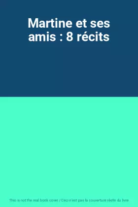 Couverture du produit · Martine et ses amis : 8 récits