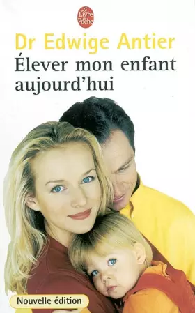 Couverture du produit · Elever mon enfant aujourd'hui