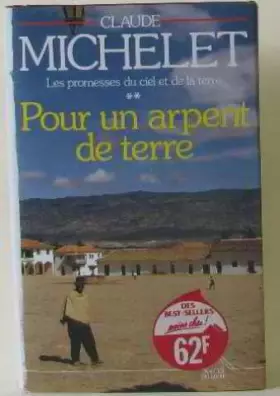 Couverture du produit · Les promesses du ciel et de la terre, Tome 2 : Pour un arpent de terre