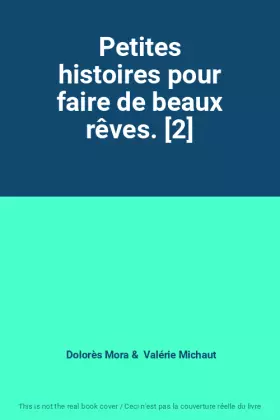 Couverture du produit · Petites histoires pour faire de beaux rêves. [2]