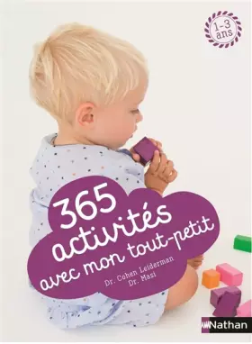 Couverture du produit · 365 activités avec mon tout-petit - Des jeux amusants et éducatifs pour les enfants de 1 à 3 ans