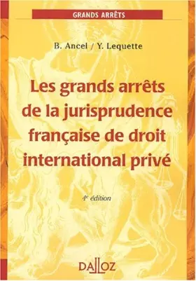 Couverture du produit · Les grands arrêts de la jurisprudence française de droit international privé, 4e édition