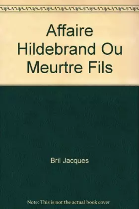 Couverture du produit · L'"affaire Hildebrand", ou, Le meurtre du fils