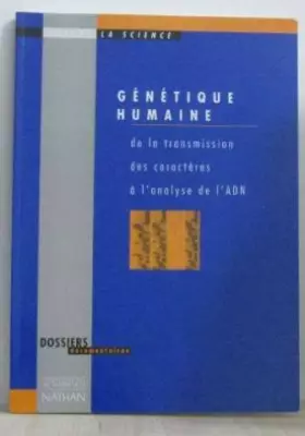 Couverture du produit · Genetique humaine : de la transmission des caractères a l'analyse de l'adn