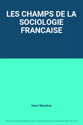 Couverture du produit · LES CHAMPS DE LA SOCIOLOGIE FRANCAISE