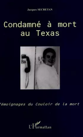 Couverture du produit · Condamné a mort au Texas. Témoignages du couloir de la mort