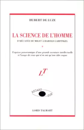 Couverture du produit · La Science de l'homme: D'Hécatée de Milet à Harold Garfinkel : esquisse panoramique d'une grande aventure intellectuelle à l'us