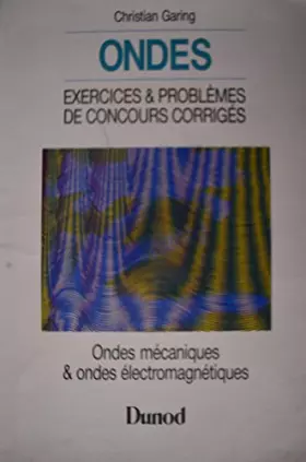 Couverture du produit · Ondes, exercices et problèmes corrigés : Entraînement aux examens et aux concours de l'enseignement supérieur