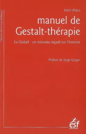 Couverture du produit · Manuel de Gestalt-thérapie: La Gestalt : un nouveau regard sur l'homme