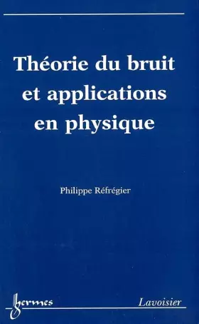 Couverture du produit · Théorie du bruit et applications en physique