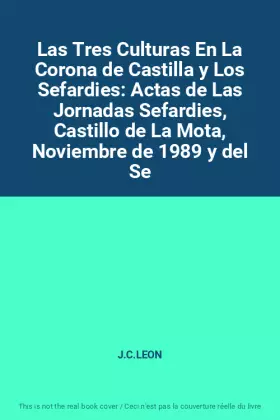 Couverture du produit · Las Tres Culturas En La Corona de Castilla y Los Sefardies: Actas de Las Jornadas Sefardies, Castillo de La Mota, Noviembre de 