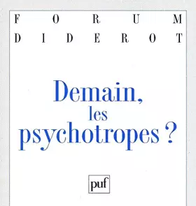 Couverture du produit · Demain, les psychotropes ?