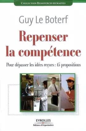 Couverture du produit · Repenser la compétence : Pour dépasser les idées reçues : 15 propositions
