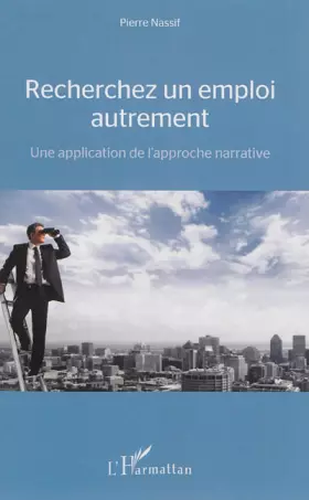 Couverture du produit · Recherchez un emploi autrement: Une application de l'approche narrative