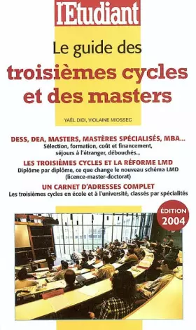 Couverture du produit · Le Guide des troisièmes cycles et des Masters 2004