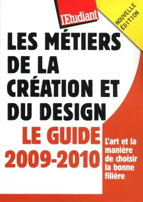 Couverture du produit · Les métiers de la création et du design : le guide 2009-2010