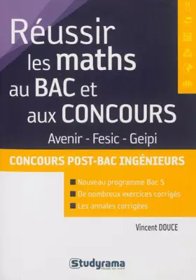 Couverture du produit · Réussir les maths au Bac et aux concours : Avenir, Fesic, Geipi, Concours post-Bac ingénieurs