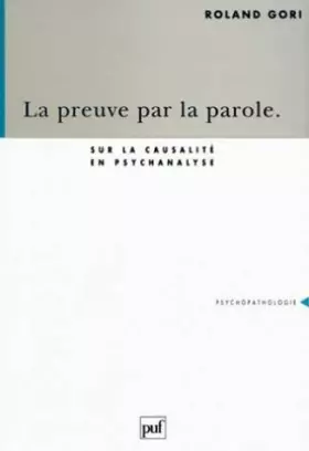 Couverture du produit · La preuve par la parole : Sur la causalité en psychanalyse