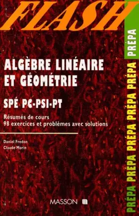 Couverture du produit · ALGEBRE LINEAIRE ET GEOMETRIE. Résumés de cours, 98 exercices et problèmes avec solutions