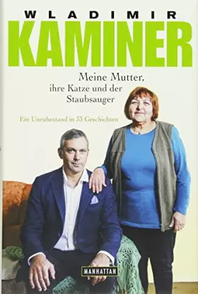 Couverture du produit · Meine Mutter, ihre Katze und der Staubsauger: Ein Unruhestand in 33 Geschichten