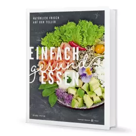 Couverture du produit · Einfach gesund essen: Natürlich frisch auf den Teller