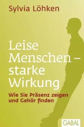 Couverture du produit · Leise Menschen – starke Wirkung: Wie Sie Präsenz zeigen und Gehör finden (Dein Leben)