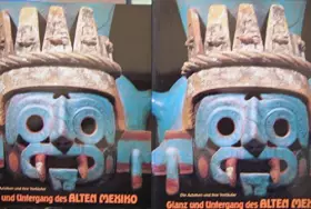 Couverture du produit · Die Azteken und ihre Vorläufer: Glanz und Untergang des Alten Mexiko