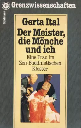 Couverture du produit · Der Meister, die Mönche und ich. Eine Frau im Zen- Buddhistischen Kloster.