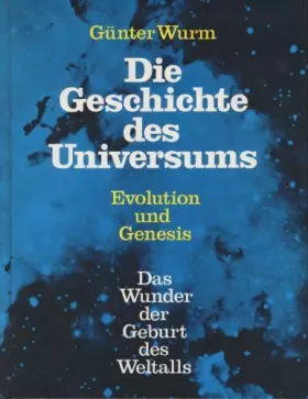 Couverture du produit · Die Geschichte des Universums. Evolution und Genesis. Das Wunder der Geburt des Weltalls