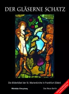 Couverture du produit · Der gläserne Schatz: Die Bilderbibel der St. Marienkirche in Frankfurt (Oder)