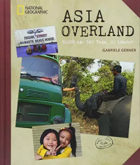 Couverture du produit · Bildband Reise: Asia Overland – 50.000 km, 540 Tage, 20 Länder. Ein Abenteuer-Roadtrip auf Hippie Trail und Seidenstraße von Mü