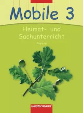 Couverture du produit · Mobile Heimat- und Sachunterricht / Ausgabe 2008 für Bayern: Mobile Heimat- und Sachunterricht: Mobile Sachunterricht - Ausgabe