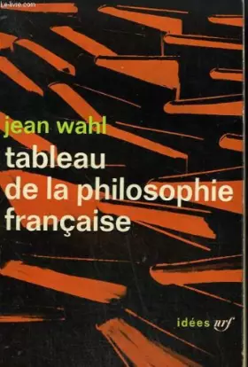 Couverture du produit · Tableau de la philosophie francaise. collection : idees n° 16